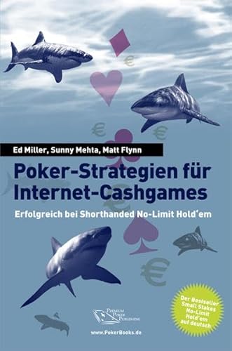 Poker-Strategien fÃ¼r Internet-Cashgames: Erfolgreich bei Shorthanded No-Limit Hold em (9783981322903) by Ed Miller