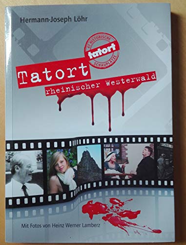 Imagen de archivo de Tatort rheinischer Westerwald: 41 historische Tatort Schaupltze a la venta por medimops