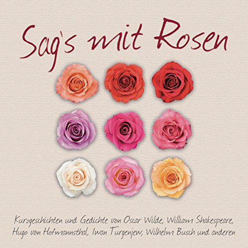 9783981336474: Sag's mit Rosen: Kurzgeschichten und Gedichte