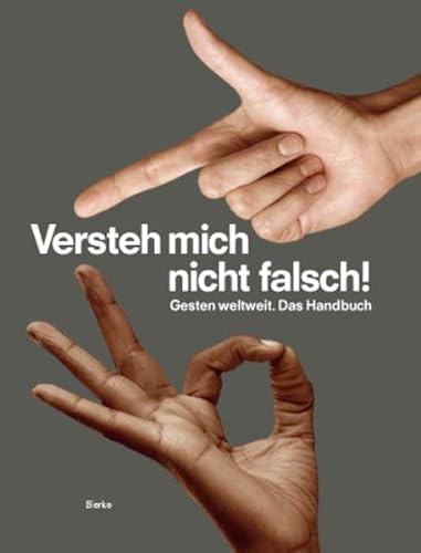 Imagen de archivo de Versteh Mich Nicht Falsch!: Gesten Weltweit: Das Handbuch a la venta por Bookmans