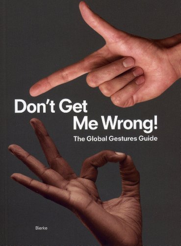 Stock image for Dont Get Me Wrong!: The Global Gestures Guide for sale by Hawking Books