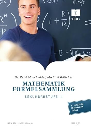Mathematik Formelsammlung Sekundarstufe II - Dr. René M Schröder (Autor), Michael Boettcher (Autor)