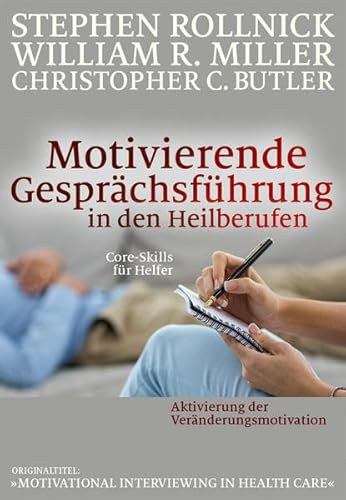 9783981338973: Motivierende Gesprchsfhrung in den Heilberufen: Core Skills fr Helfer