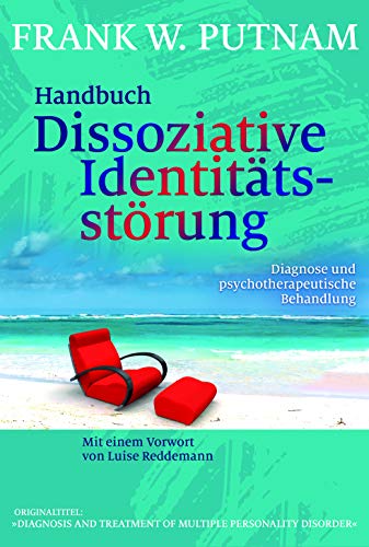 Handbuch Dissoziative Identitaetsstoerung - Putnam, Frank W.|Reddemann, Luise