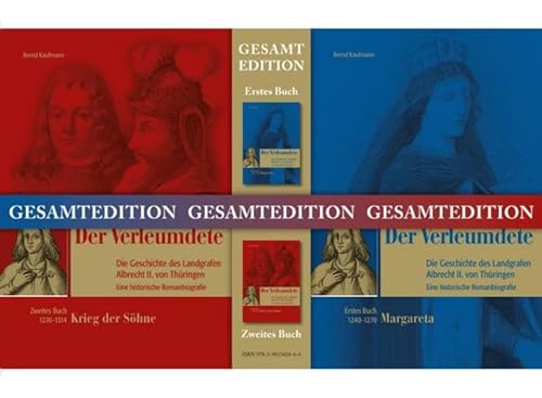 Der Verleumdete: Die Geschichte des Landgrafen Albrecht II. von Thüringen. 2 Bände: Das Leben des Landgrafen Albrecht II. von Thüringen