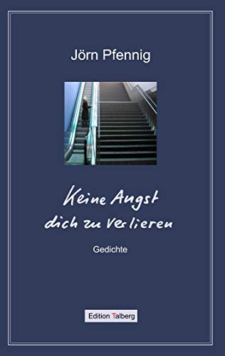 Beispielbild fr Keine Angst dich zu verlieren: Liebesgedichte zum Verkauf von Buchmarie