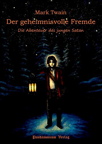 Der geheimnisvolle Fremde: Die Abenteuer des jungen Satan (German Edition) - Twain, Mark