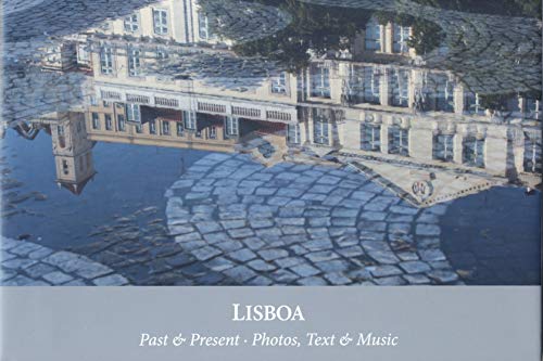 LISBOA: Past & Present - Photos, Text & Music - Lissabon Fotobuch