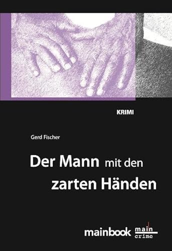 9783981357110: Der Mann mit den zarten Hnden: Krimi