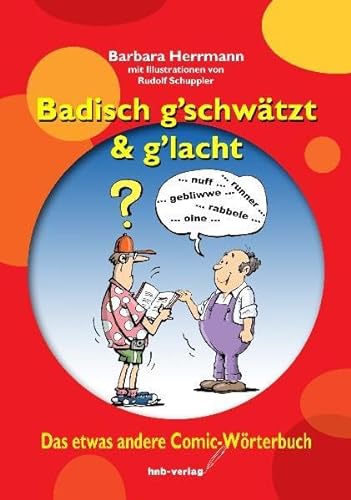 Beispielbild fr Badisch g'schwtzt & g'lacht: Das etwas andere Comic-Wrterbuch zum Verkauf von medimops