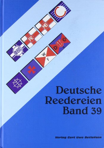 Deutsche Reedereien: Band 39 - Detlefsen, Gert Uwe & Wilhelm Lutz Meyer & Volker Bosse