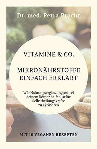 Beispielbild für Vitamine & Co. Mikronährstoffe einfach erklärt: Wie Nahrungsergänzungmittel deinem Körper helfen, seine Selbstheilungskräfte zu aktivieren zum Verkauf von medimops