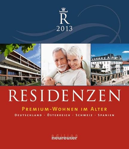 Beispielbild fr Residenzen 2013 Premium-Wohnen im Alter: Premium-Wohnen im Alter. Deutschland-sterreich-Schweiz-Spanien zum Verkauf von medimops