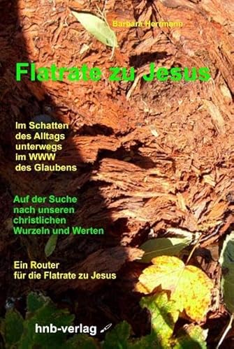 Beispielbild fr Flatrate zu Jesus Im Schatten des Alltags unterwegs im www des Glaubens zum Verkauf von Buchpark