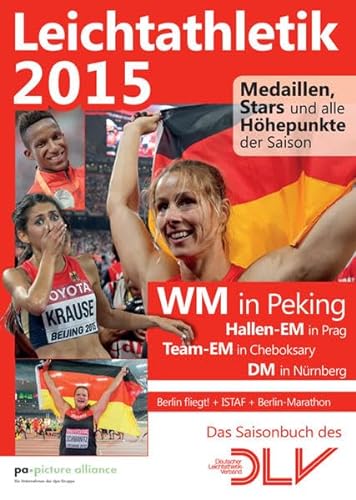 Stock image for Leichtathletik 2015: Medaillen, Stars und alle Hhepunkte der Saison for sale by medimops