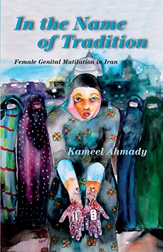 Beispielbild fr In the Name of Tradition: Female Genital Mutilation in Iran zum Verkauf von Versandantiquariat Felix Mcke