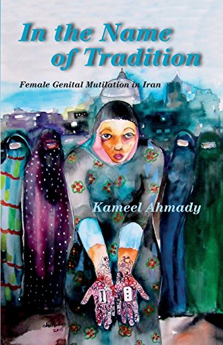 Stock image for In the Name of Tradition: Female Genital Mutilation in Iran for sale by Versandantiquariat Felix Mcke