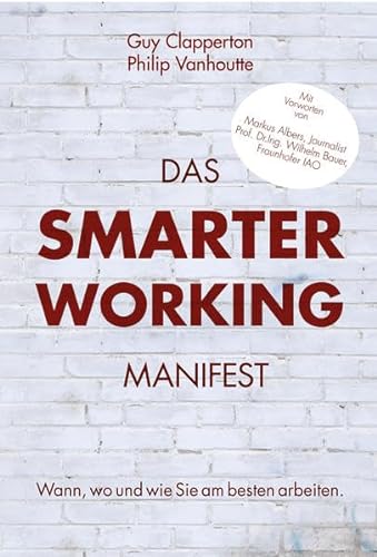 Stock image for Das Smarter Working Manifest: Wann, wo und wie Sie am besten arbeiten for sale by medimops