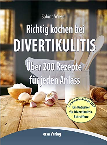 Richtig kochen bei Divertikulitis : Über 200 leckere Rezepte für jeden Anlaß - Sabine Wiesel