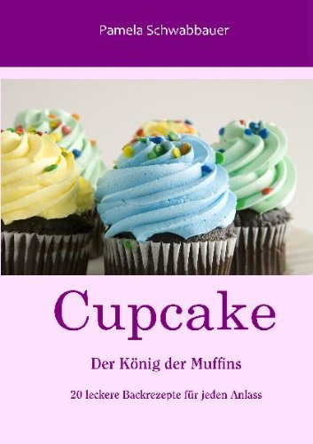 Cupcake: Der König der Muffins - Pamela Schwabbauer