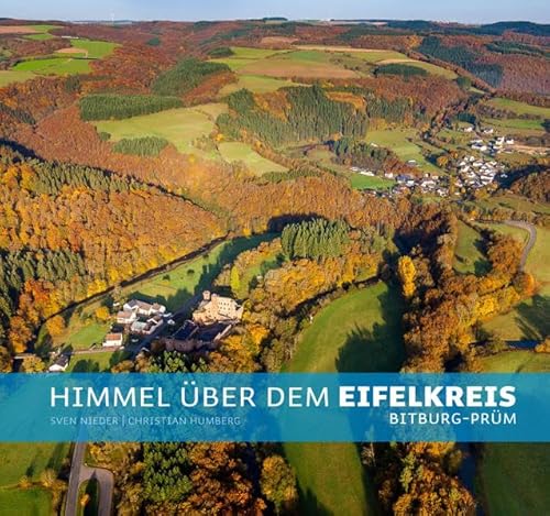 Beispielbild fr Himmel ber dem Eifelkreis: ber den Wolken des Eifelkreises Bitburg-Prm Sven Nieder; Christian Humberg und Bjrn Pollmeyer zum Verkauf von biblioMundo