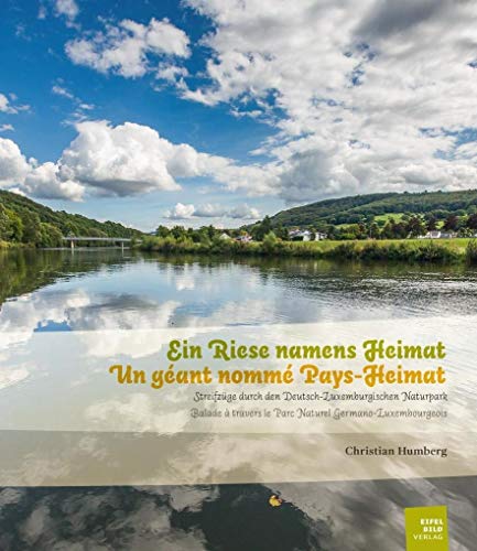 Beispielbild fr Ein Riese namens Heimat: Streifzge durch den Deutsch-Luxemburgischen Naturpark zum Verkauf von medimops