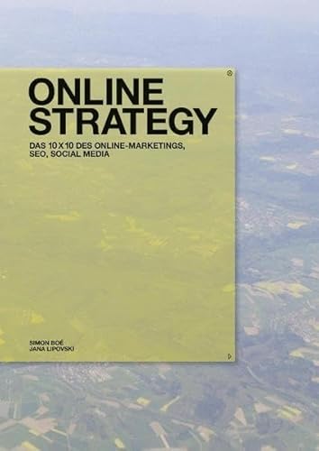 9783981413175: Online Strategy. Das 10x10 des Online-Marketings, SEO, Social Media