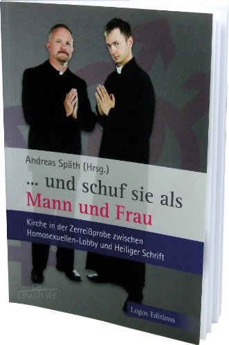 Beispielbild fr ".und schuf sie als Mann und Frau": Kirche in der Zerreiprobe zwischen Homosexuellen-Lobby und Heiliger Schrift zum Verkauf von medimops