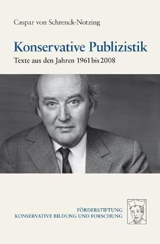 Beispielbild fr Konservative Publizistik: Texte aus den Jahren 1961 bis 2008 zum Verkauf von medimops
