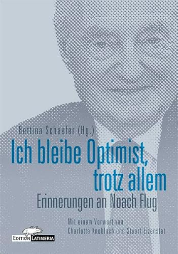 Beispielbild fr Ich bleibe Optimist, trotz allem: Erinnerungen an Noach Flug zum Verkauf von text + tne