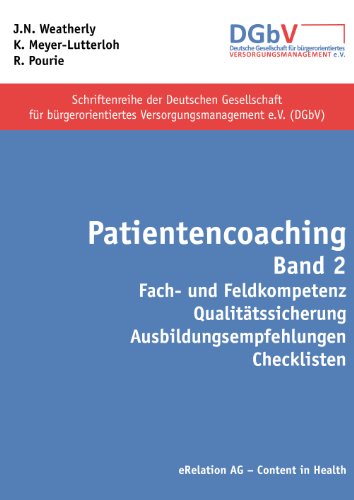 Beispielbild fr Patientencoaching Band 2: Fach- und Feldkompetenz, Qualittssicherung, Ausbildungsempfehlungen, Checklisten zum Verkauf von medimops