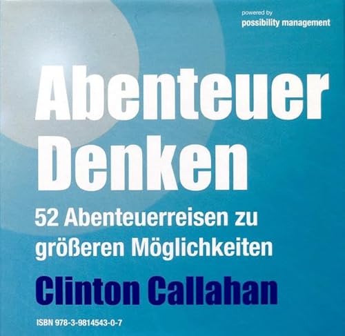 9783981454307: Abenteuer Denken: 52 Abenteuerreisen zu greren Mglichkeiten