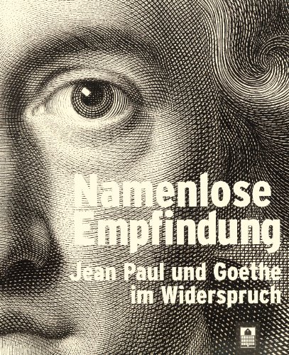 Beispielbild fr Namenlose Empfindung : Jean Paul und Goethe im Widerspruch ; Handschriften und Deutungen ; [zur Ausstellung "Namenlose Empfindung. Jean Paul und Goethe im Widerspruch. Handschriften und Deutungen", Freies Deutsches Hochstift. Frankfurter Goethemuseum, Frankfurt am Main, 28. August bis 13. Oktober 2013 ; Klassik-Stiftung Weimar, Goethe- und Schiller-Archiv, 29. November 2013 bis 28. Februar 2014] / hrsg. von Konrad Heumann . Mit Beitr. von Anne Bohnenkamp . zum Verkauf von Antiquariat Rohde