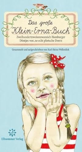 Das große Klein-Erna-Buch: Zweihundertzweiunzwanzich Hamburger Döntjes von 'ne echt plietsche Deern - Karl-Heinz Wellerdiek