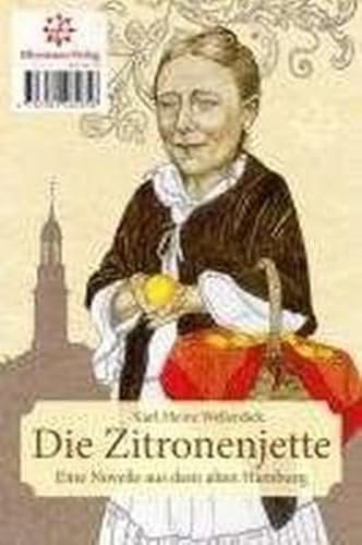 Die Zitronenjette - Eine Novelle aus dem alten Hamburg - Wellerdieck Karl-Heinz