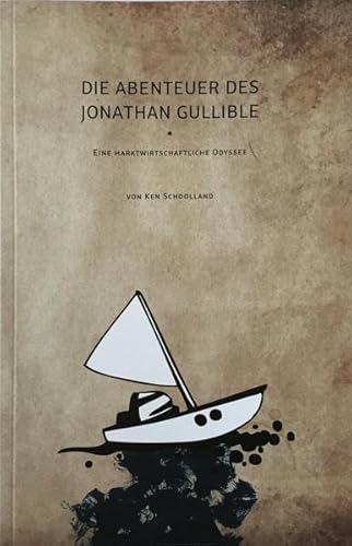 Beispielbild fr Die Abenteuer des Jonathan Gullible: Eine marktwirtschaftliche Odyssee zum Verkauf von medimops