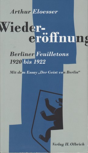 Beispielbild fr Wiedererffnung. Berliner Feuilletons 1920 bis 1922: Mit dem Essay "Der Geist von Berlin" zum Verkauf von medimops