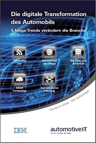 Beispielbild fr Die digitale Transformation des Automobils: 5 Mega-Trends verndern die Branche zum Verkauf von medimops
