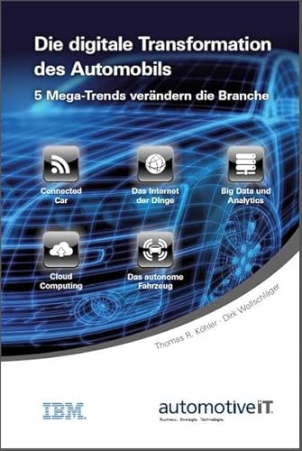 Stock image for Die digitale Transformation des Automobils: 5 Mega-Trends verndern die Branche for sale by medimops