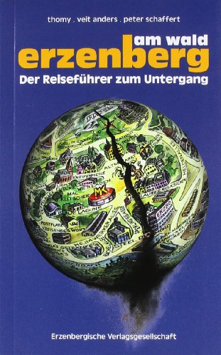 Beispielbild fr Erzenberg am Wald : Reisefhrer zum Untergang zum Verkauf von Buchpark