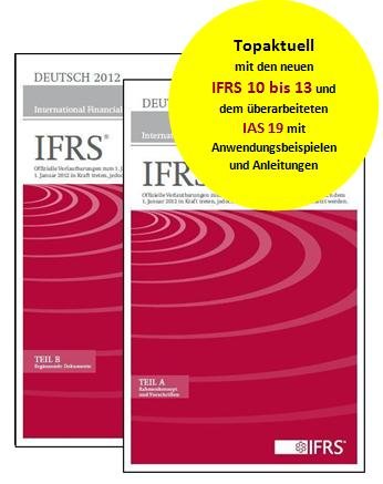 9783981473551: International Financial Reporting Standards (IFRS) Deutsch 2012: Offizielle Verlautbarungen zum 1. Januar 2012. Enthlt auch IFRS, die nach dem 1. ... nicht die IFRS, die durch sie ersetzt werden