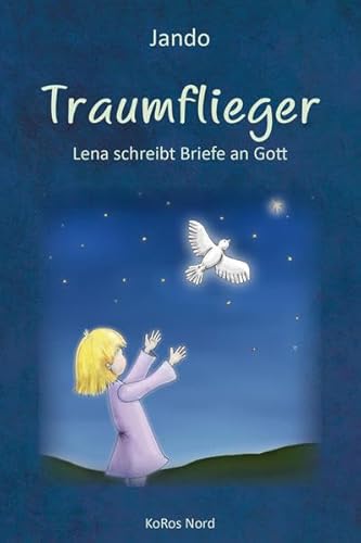 Stock image for Traumflieger: Lena schreibt Briefe an Gott for sale by medimops