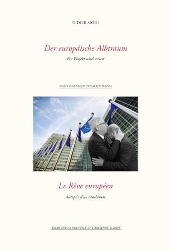 Beispielbild fr Der europische Albtraum/ Le Rve europen: Ein Projekt wird seziert/ Autopsie d?un cauchemar (Essays zum neuen und alten Europa) zum Verkauf von medimops