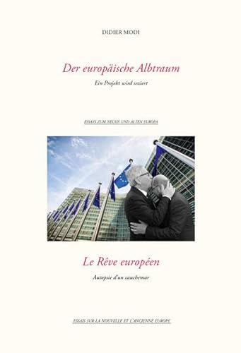 9783981494280: Der europische Albtraum/ Le Rve europen: Ein Projekt wird seziert/ Autopsie d’un cauchemar (Essays zum neuen und alten Europa) - Modi, Didier