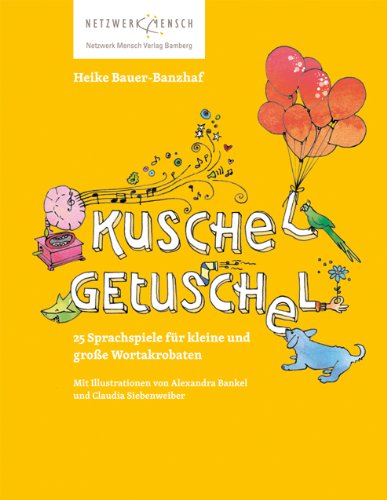 Beispielbild fr Kuschelgetuschel: 25 Sprachspiele fr kleine und groe Wortakrobaten zum Verkauf von medimops