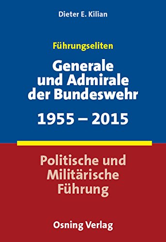 9783981496321: Kilian, D: Fhrungseliten - Generale und Admirale der Bundes