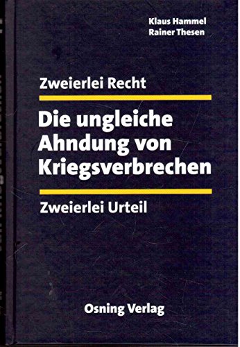 Beispielbild fr Die ungleiche Ahndung von Kriegsverbrechen: Zweierlei Recht - zweierlei Urteil zum Verkauf von medimops