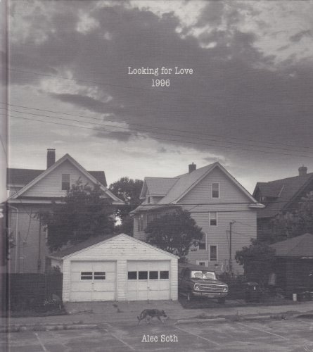 Alec Soth - Looking for Love, 1996 (9783981510522) by SOTH, Alec