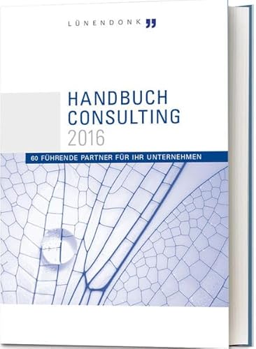 Imagen de archivo de Handbuch Consulting 2016: 60 fhrende Partner fr Ihr Unternehmen a la venta por medimops