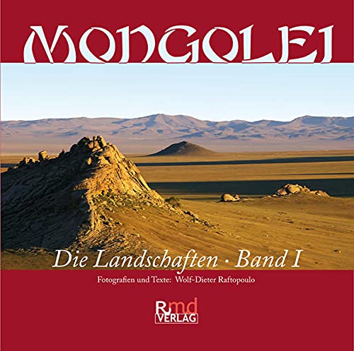 Mongolei: Die Landschaften - Band I - Raftopoulo, Wolf D